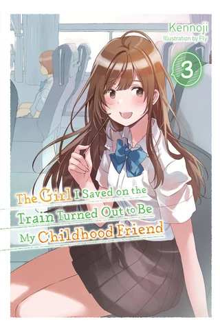 The Girl I Saved on the Train Turned Out to Be My Childhood Friend - Cilt 3 kapak görseli