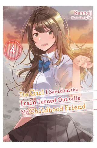 The Girl I Saved on the Train Turned Out to Be My Childhood Friend - Cilt 4 kapak görseli