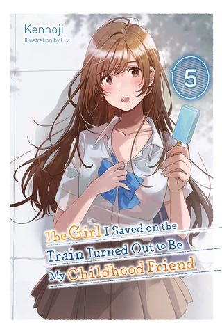 The Girl I Saved on the Train Turned Out to Be My Childhood Friend - Cilt 5 kapak görseli