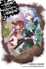 Is It Wrong to Try to Pick Up Girls in a Dungeon? - Cilt 2