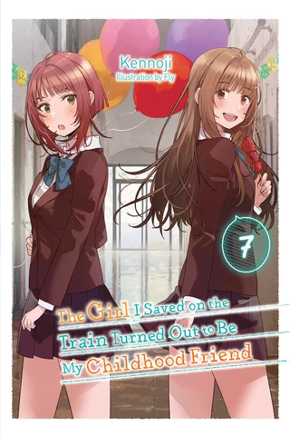 The Girl I Saved on the Train Turned Out to Be My Childhood Friend - Cilt 7 kapak görseli