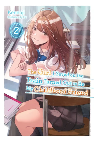 The Girl I Saved on the Train Turned Out to Be My Childhood Friend - Cilt 2 kapak görseli